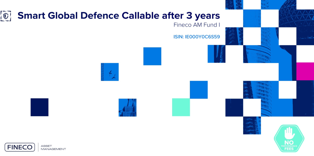 Copertina Scopri il Fondo "Smart Global Defence Callable after 3 Years" di Fineco